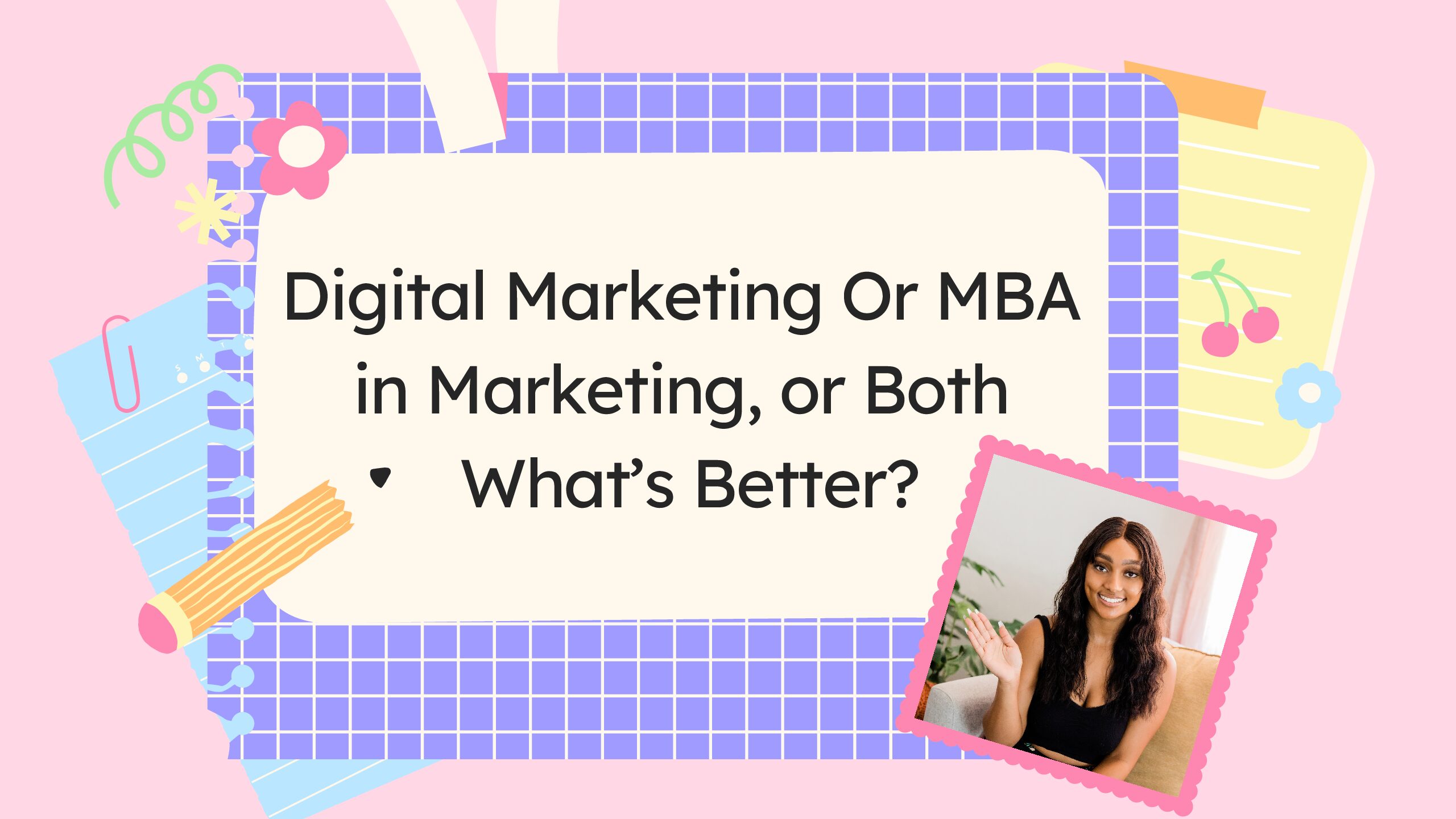 Digital Marketing Or MBA in Marketing, What’s Better?