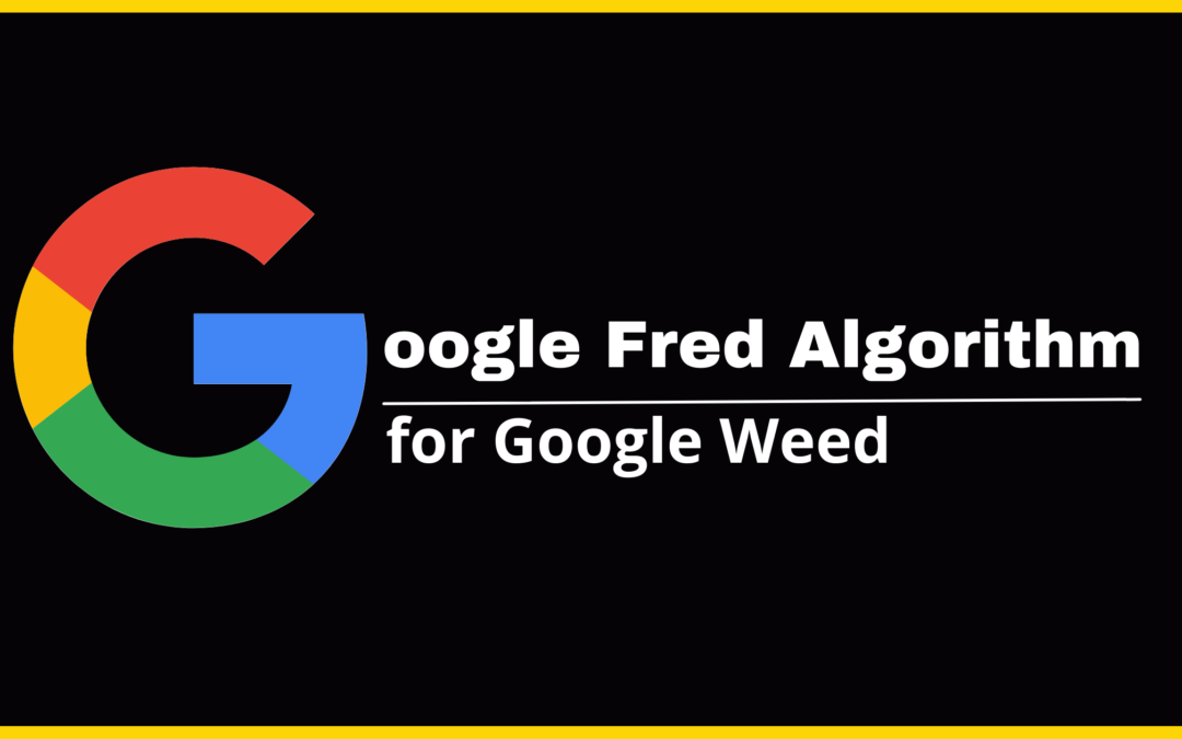 Google Fred Algorithm for Google Weed