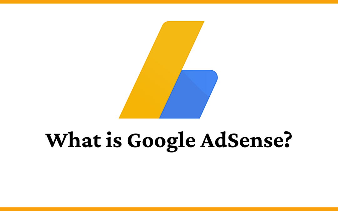 What is Google AdSense?